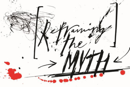 Image of text saying 'Reframing the Myth'
