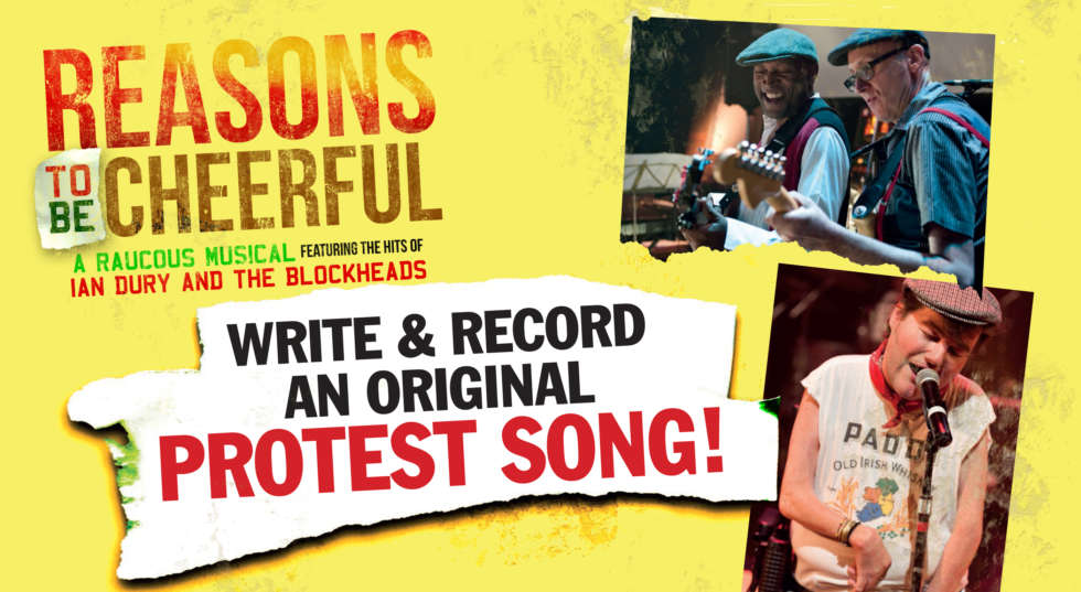 Reasons to be Cheerful - write and record an original protest song!