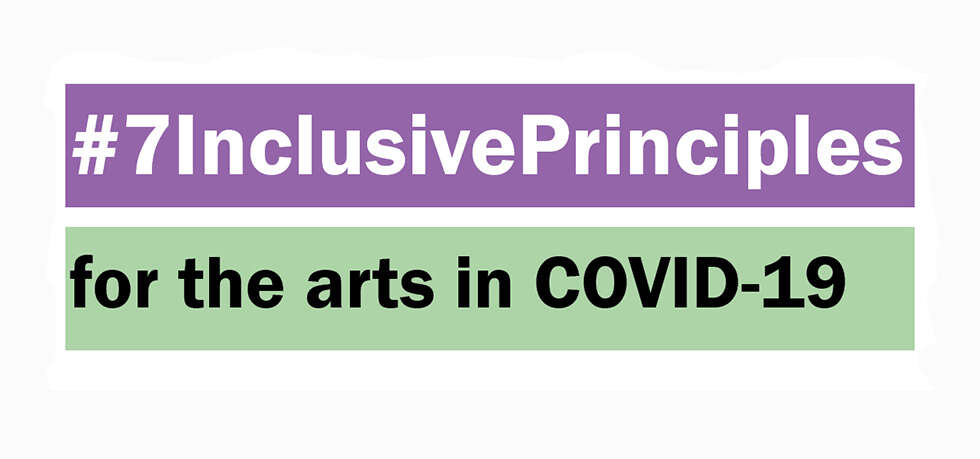 Text reading #7InclusivePrinciples for the arts in COVID-19 against a green and purple background